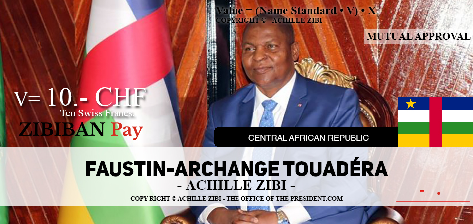 ACHILLE ZIBI - THE OFFICE OF THE PRESIDENT - FAUSTIN-ARCHANGE TOUADÉRA