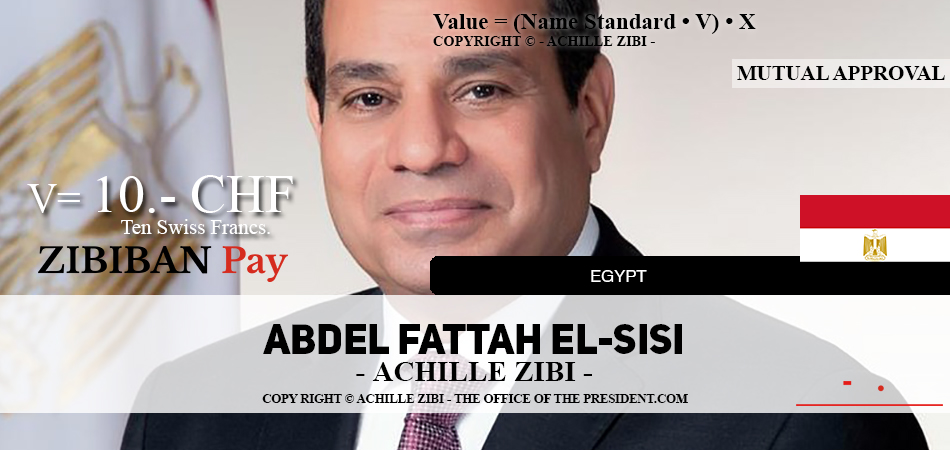 ACHILLE ZIBI - THE OFFICE OF THE PRESIDENT - ABDEL FATTAH EL-SISI