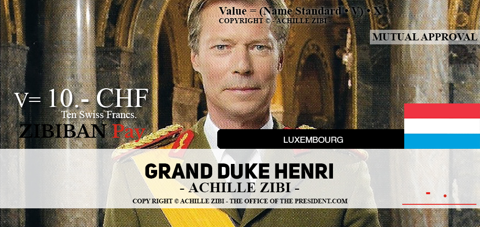 ACHILLE ZIBI - THE OFFICE OF THE PRESIDENT - GRAND DUKE HENRI