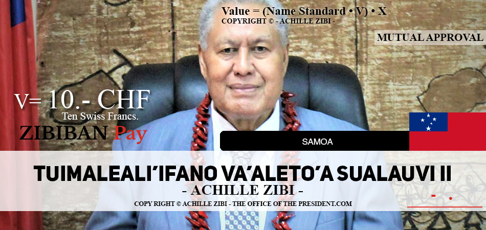 ACHILLE ZIBI - THE OFFICE OF THE PRESIDENT - TUIMALEALIIFANO VAALETOA SUALAUVI II