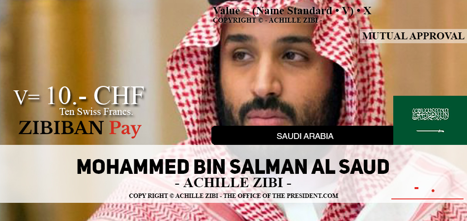 ACHILLE ZIBI - THE OFFICE OF THE PRESIDENT - MOHAMMED BIN SALMAN AL SAUD