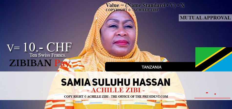 ACHILLE ZIBI - THE OFFICE OF THE PRESIDENT - SAMIA SULUHU HASSAN