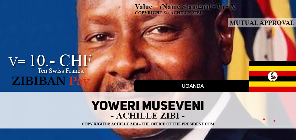 ACHILLE ZIBI - THE OFFICE OF THE PRESIDENT - YOWERI MUSEVENI